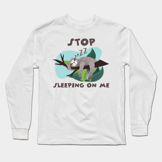 Stop Sleeping On Me Long Sleeve T-Shirt by keshanDSTR